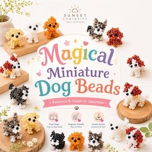 May include: A digital craft guide titled Magical Miniature Dog Beads featuring patterns and instructions in Japanese, surrounded by various small, colorful, three-dimensional dog figures constructed from tiny beads in diverse color patterns.