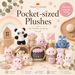May include: A collection of small, textured plush toys including a panda, various bears, a flower, a blue creature, and rabbits. The image features the text Sunset Curiosity, Pocket-sized Plushes, and Japanese Language Guide.