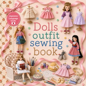 May include: A book cover titled Dolls outfit sewing book featuring various dolls in handmade clothing, miniature dresses on hangers, a crochet hat, spools of thread, a pincushion, sewing tools, and a measuring tape on a light pink background.