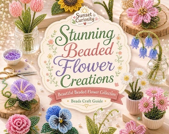 Bead Flower Creations | PDF Guide | Various flowers made from beads | Simple Japanese Guide