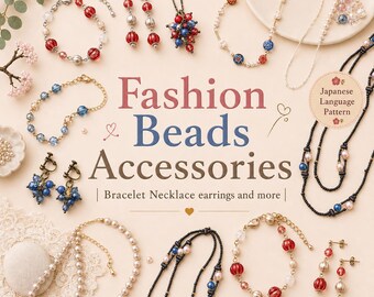 Fashion Beads Accessories | Bracelet Necklace earrings and more | Japanese language Guide