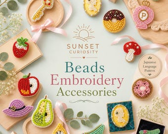 May include: A collection of beaded embroidery accessories featuring various shapes including a key, cameo, donut, letter P, strawberry, mushroom, apple, hat, pear, clock, and high-heeled shoe, with text reading Sunset Curiosity Beads Embroidery Accessories.