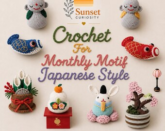 Crochet For Monthly Motif Japanese Style | Amigurumi | PDF Pattern with Step-by-Step Diagrams | Japanese Language