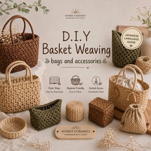 May include: A collection of woven baskets and bags in brown, tan, and olive green. The image features text reading D.I.Y Basket Weaving, bags and accessories, Sunset Curiosity, and Japanese Language Guide, alongside icons for a guide, basket, and download.