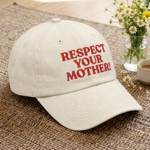 Embroidered Washed Cotton Cap: Respect Your Mother!