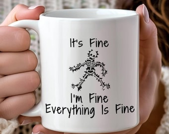 It's Fine I'm Fine Everything is Fine Mug, Funny Coffee Mug, Humorous Cartoon Gift for Her Him, Birthday Present, Holiday Gift Mug