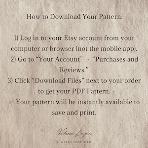 May include: A beige textured informational graphic with black text titled How to Download Your Pattern. It lists three steps for accessing digital files via an Etsy account, noting the mobile app is excluded, and includes the name Victoria Lozan Jewelry Designer.