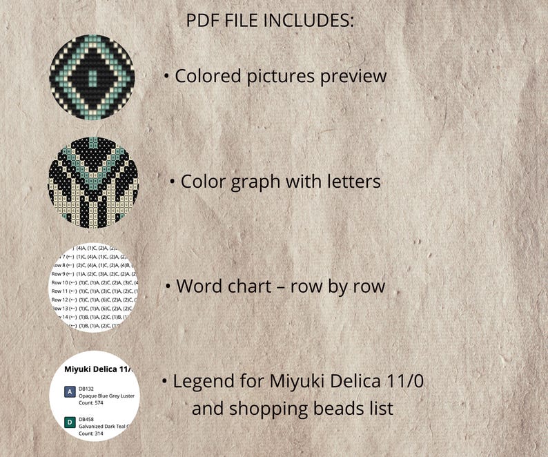 May include: A PDF document with a beige background, featuring text and circular graphic previews of beadwork patterns. The text includes "PDF FILE INCLUDES:" and bullet points listing "Colored pictures preview," "Color graph with letters," "Word chart - row by row," and "Legend for Miyuki Delica 11/0 and shopping beads list."