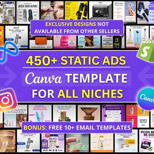 May include: A promotional graphic with a purple background features various product advertisements. Text includes "EXCLUSIVE DESIGNS NOT AVAILABLE FROM OTHER SELLERS", "450+ STATIC ADS", "Canva TEMPLATE FOR ALL NICHES", and "BONUS: FREE 10+ EMAIL TEMPLATES". Logos for Instagram, Shopify, and Canva are also present.