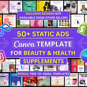 May include: A promotional graphic for beauty and health supplements, featuring a Canva template with over 50 static ads. The design includes the text "EXCLUSIVE DESIGNS NOT AVAILABLE FROM OTHER SELLERS" and "BONUS: FREE 10+ EMAIL TEMPLATES."