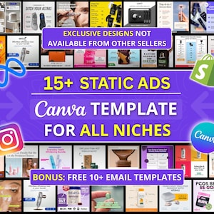 May include: A promotional graphic with a purple background features various product advertisements. Text includes "EXCLUSIVE DESIGNS NOT AVAILABLE FROM OTHER SELLERS", "15+ STATIC ADS", "Canva TEMPLATE FOR ALL NICHES", and "BONUS: FREE 10+ EMAIL TEMPLATES". Logos for Instagram, Shopify, and Canva are also present.