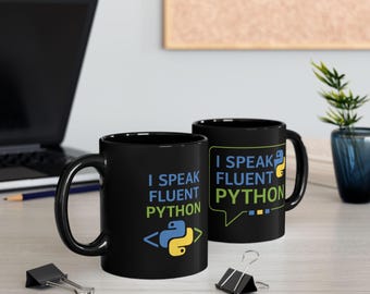 I Speak Fluent Python Mug - Funny Programmer Coffee Mug, Coding Gift for Developers, Python Lover Office Desk Mug