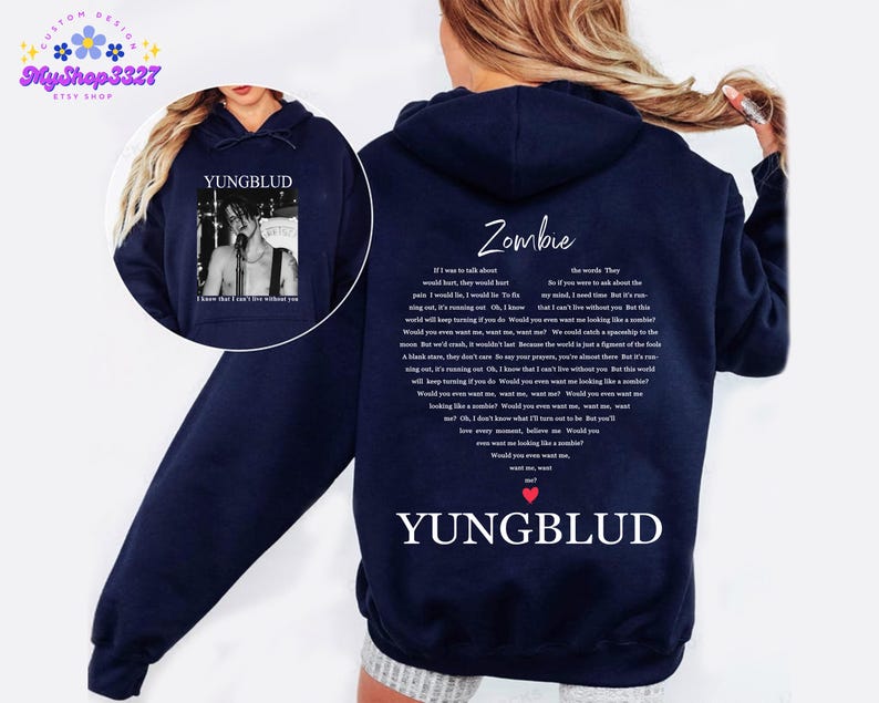 May include: Navy blue hoodie featuring a black and white image of a singer with the text "YUNGBLUD" and "I know that I can't live without you." The back displays the song lyrics "Zombie" and the artist's name.