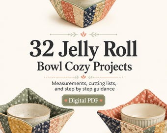 30+ Jelly Roll Bowl Cozy Projects for Beginners – Easy Quilted Microwave Bowl Holders, Soup Cozies and Fabric Strip PDF Guide