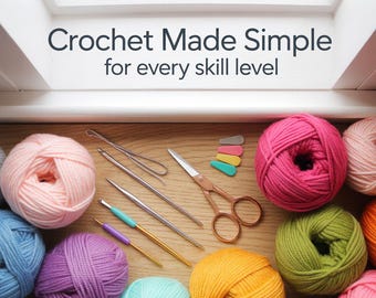 Puede incluir: Una vista cenital de suministros de ganchillo, que incluyen ovillos de lana coloridos, ganchos de ganchillo, tijeras y marcadores de puntada. El texto "Crochet Made Simple for every skill level" está en la parte superior. Los colores de la lana incluyen rosa, verde, naranja, azul y morado.
