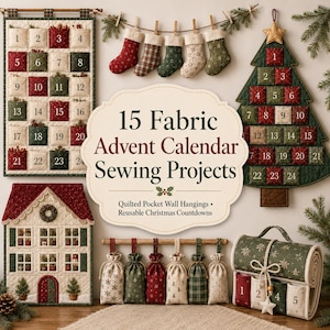 Op de afbeelding: Een collectie stoffen adventskalenders en kerstdecoraties met gewatteerde wandkleden, een boomvormige kalender, een huisvormige kalender, hangende kerstsokken en kleine cadeauzakjes met de tekst 15 Fabric Advent Calendar Sewing Projects.