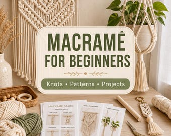 Macramé for Beginners Made Simple - Essential Knots, Easy Patterns, Wall Hangings, Plant Hangers and Modern DIY Home Décor Projects