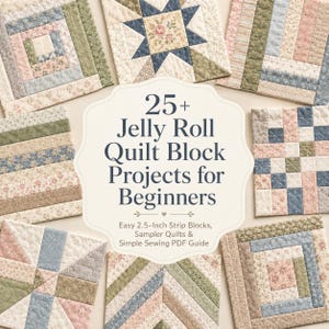 Puede incluir: Una colección de ocho bloques de edredón cuadrados de tela con patrones florales y geométricos en azul, verde, rosa y crema. Una etiqueta central blanca muestra el texto: 25+ Jelly Roll Quilt Block Projects for Beginners, Easy 2.5-Inch Strip Blocks, Sampler Quilts & Simple Sewing PDF Guide.