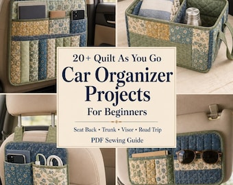 20+ Quilt As You Go Car Organizer Projects For Beginners - Quilted Backseat Caddies, Trunk Bins, Visor Pockets And Road Trip Storage