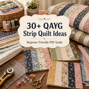 May include: A selection of quilting materials and completed quilt blocks. The image shows various fabrics, a rotary cutter, scissors, and the text "30+ QAYG Strip Quilt Ideas" and "Beginner Friendly PDF Guide".