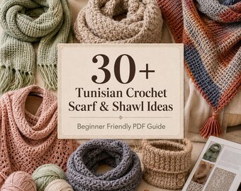 30+ Tunisian Crochet Scarf and Shawl Ideas for Beginners – Easy Triangle Wraps, Cozy Cowls & Simple PDF Guide