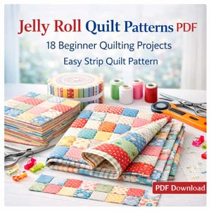 Pode incluir: Imagem de materiais de quilting e projetos finalizados. O texto diz "Jelly Roll Quilt Patterns PDF" e "18 Beginner Quilting Projects". Inclui pilhas de quadrados de tecido, um edredom enrolado, carretéis de linha e ferramentas de corte.