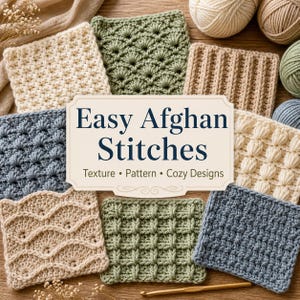 Puede incluir: Una variedad de muestras de punto afgano de ganchillo en varios colores y texturas, incluyendo crema, verde y azul. La imagen presenta el texto "Easy Afghan Stitches" con las palabras "Texture &bull; Pattern &bull; Cozy Designs" debajo.