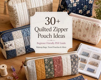 30+ Quilted Zipper Pouch Ideas for Beginners – Easy Makeup Bags, Travel Pouches, Scrap Fabric Projects & Simple Sewing Guide PDF