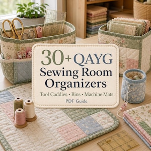 30+ Quilt-As-You-Go Sewing Room Organizer Projects – Easy Tool Caddies, Thread Catchers, Fabric Bins, Machine Mats & PDF Guide