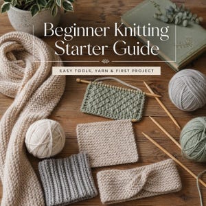 Pode incluir: Uma coleção de materiais e projetos de tricô, incluindo novelos de lã, agulhas de tricô e amostras de tricô. A imagem apresenta um cachecol bege, uma peça de tricô verde em agulhas e o texto "Beginner Knitting Starter Guide."