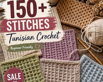 Tunisian Crochet Stitch Dictionary – 150+ Beginner Textured Stitches (PDF Download)