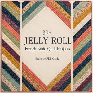 May include: A square quilt pattern guide featuring a central cream-coloured diamond with the text 30+ JELLY ROLL French Braid Quilt Projects Beginner PDF Guide. The border consists of diagonal fabric strips in floral patterns of blue, yellow, and red.