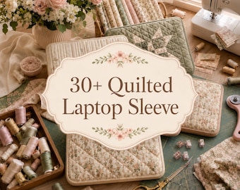 30+ Quilted Laptop Sleeve Ideas for Beginners – Easy Padded Laptop Cases, Tablet Covers & Scrap Fabric PDF Guide
