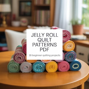 May include: A stack of colorful fabric rolls on a wooden table. The rolls are in various colors and patterns, including pink, green, yellow, and blue. A white square with the text "JELLY ROLL QUILT PATTERNS PDF" is in the center, with "18 beginner quilting projects" below.