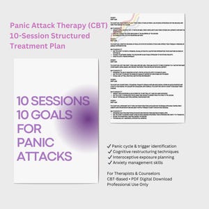May include: A digital download titled "Panic Attack Therapy (CBT)" with a 10-session structured treatment plan. The document lists 10 goals for panic attacks, including cognitive restructuring and anxiety management skills. For therapists and counselors.