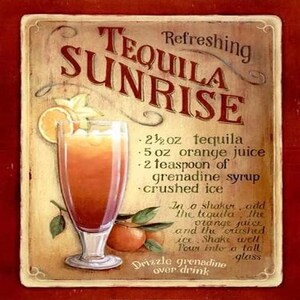 May include: A vintage-style sign with the words "Tequila Sunrise" in a decorative font. The image features a tall glass of the cocktail, an orange slice, and oranges. The recipe is listed on the sign.