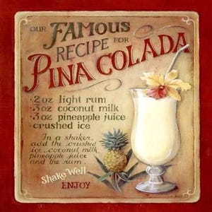 May include: A vintage-style sign with a recipe for a Piña Colada. The sign features a cocktail glass with a straw and flower garnish, a pineapple, and text that reads "Famous Recipe for Piña Colada". The background is a warm, aged tone.