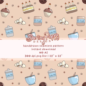 Könnte beinhalten: Handgezeichnetes nahtloses Muster mit Kuchen, Cupcakes, Eiern, Mehl, Zucker und Rührschüsseln auf hellbraunem Hintergrund. Das Design enthält den Text "Darling Poppy Design" und "handdrawn seamless pattern instant download NO AI 300 dpi png file | 30.48cm x 30.48cm".
