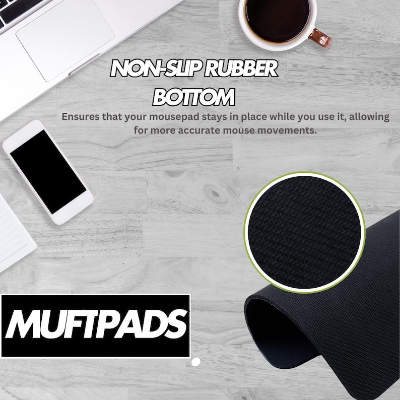 May include: A black mousepad with a non-slip rubber bottom, shown with a close-up of the textured surface. The image includes a laptop, smartphone, and a cup of coffee. The text "MUFTPADS" is displayed.