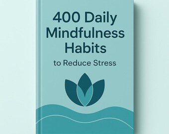 400 hábitos diarios de atención plena para reducir el estrés • PDF de Navidad relajante • Adviento de autocuidado invernal