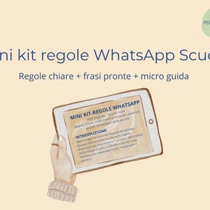 May include: A digital illustration featuring a tablet held by a hand, displaying text in Italian. The tablet reads "Mini kit regole WhatsApp Scuola" and includes instructions for WhatsApp school groups. A green circle with "PDF Digitale" is in the upper right.