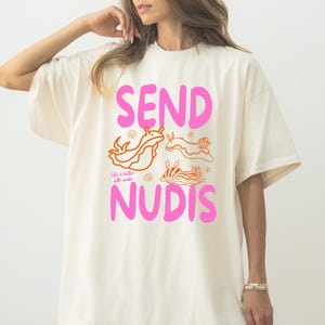 Nudibranch Shirt, Nudibranch Gift, Sea Slug TShirt, Funny Send Nudis T-Shirt, Scuba Diver Gift, Macro Diving Lover Tee, Marine Life Shirt