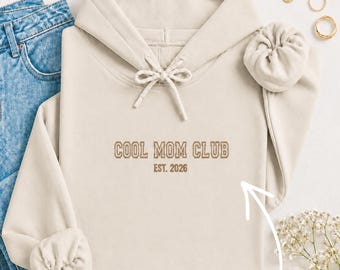 Custom Embroidered Cool Moms Club Sweater, Cool Mum Club Hoddie,  Personalized with Est, Cool Mom Club Shirt, Gift for Mom, Mother's Day
