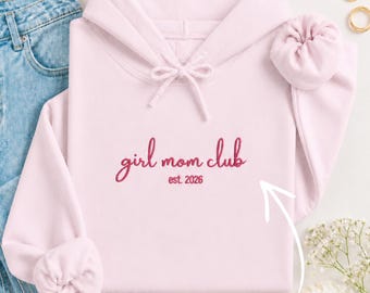 Custom Embroidered Girl Mama Club Sweater, Girl Mom Club Hoddie, Girl Mama Sweater,  Mommy of Girls, Baby Party Gift, Mother’s Day, Mom Gift