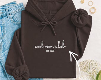 Custom Embroidered Cool Moms Club Sweater, Cool Mum Club Hoddie,  Personalized with Est, Cool Mom Club Shirt, Gift for Mom, Mother's Day