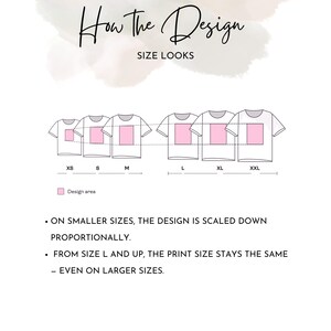 May include: A diagram titled How The Design SIZE LOOKS showing six white t-shirts in sizes XS to XXL. Each shirt features a pink rectangle representing the design area. Text explains that designs are scaled down on smaller sizes and remain constant from size L up.