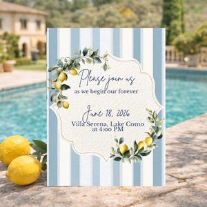 May include: Wedding invitation with a blue and white striped background. The invitation features the text "Please join us as we begin our forever" and event details. Lemons and greenery frame the text. Two lemons rest in the foreground.