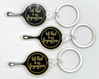 Tell that to my Frying Pan | Rapunzel Inspired Acrylic Keychain