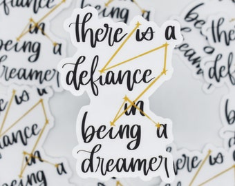 There is a Defiance in Being a Dreamer - The Invisible Life of Addie LaRue Inspired Clear Waterproof Vinyl Sticker