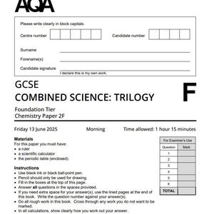 Może przedstawiać: Egzamin GCSE Combined Science: Trilogy w kolorze czarno-białym. Egzamin dotyczy chemii, arkusz 2F, z datą piątek, 13 czerwca 2025 r. Zawiera sekcje z danymi kandydata, instrukcjami i tabelą dla egzaminatora. Czas: 1 godzina 15 minut.